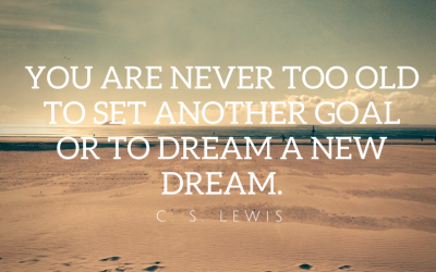 You are never to old to set a new goal.